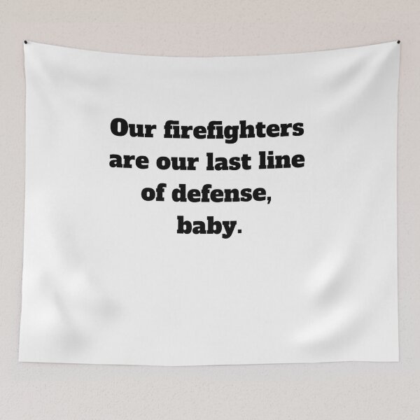 Item preview, Firefighters are the last line of defense designed and sold by mederDESIGNS.