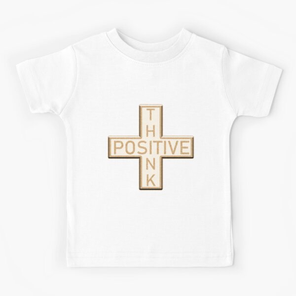The Positive Mathematical sign says Think Positive Kids T-Shirt