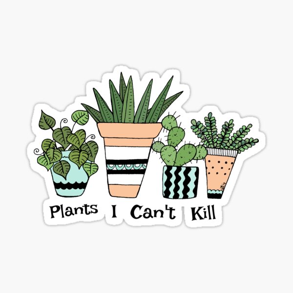 Plants I Can't Kill Sticker Sticker