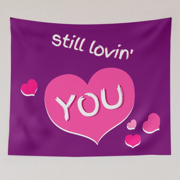 Item preview, STILL LOVIN 'YOU designed and sold by FUNGFING.