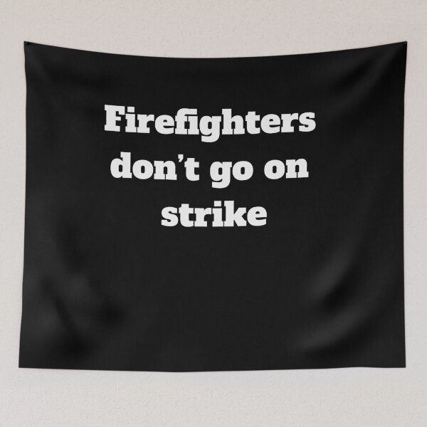 Item preview, Firefighters do not strike designed and sold by mederDESIGNS.