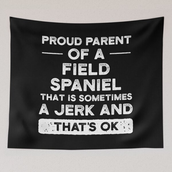 Item preview, Proud Parent Of A Field Spaniel, Field Spaniel Mom, Field Spaniel Dad designed and sold by UneDesigns.