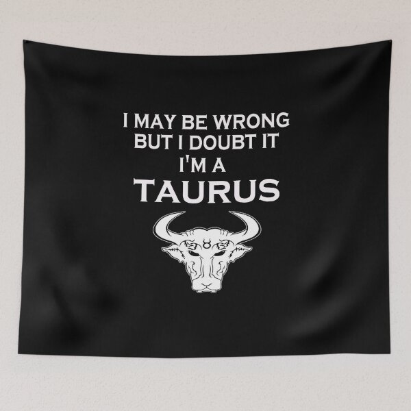 Item preview, May Be Wrong But I Doubt It Im Taurus Zodiac Signs Horoscope designed and sold by CoolApparelShop.
