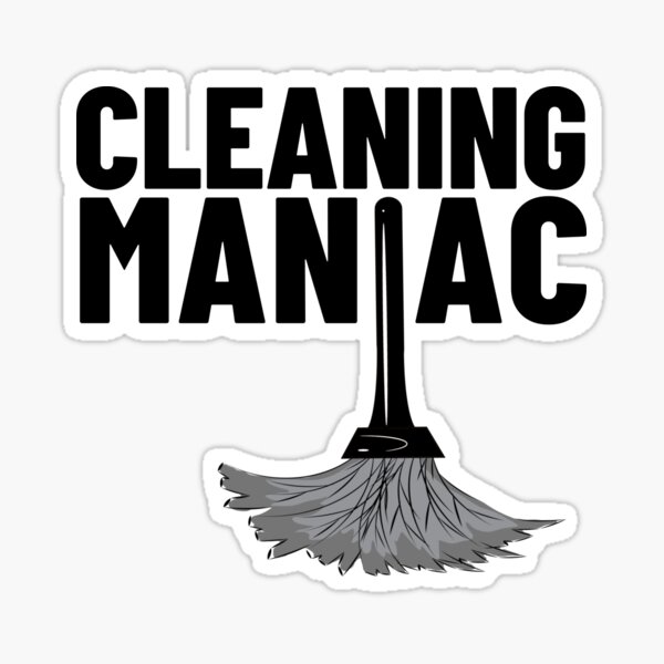"cleaning maniac" Sticker for Sale by L7seven Redbubble