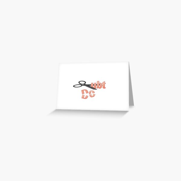 Make Sure You Cut Out Doubt Greeting Card