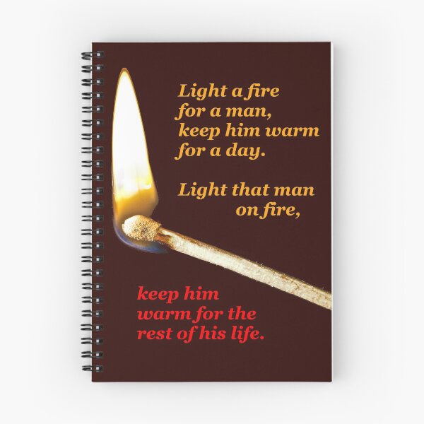 Item preview, Light a fire for a man. (transparent background) designed and sold by Browndl3.