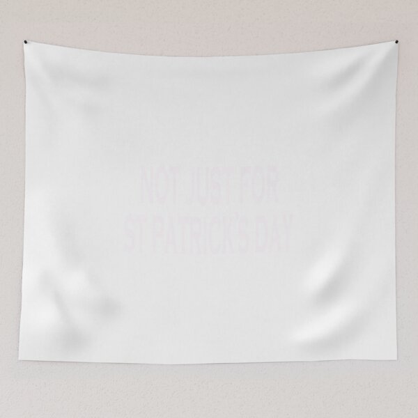 Item preview, Not Just For St Patricks Day designed and sold by CoolApparelShop.