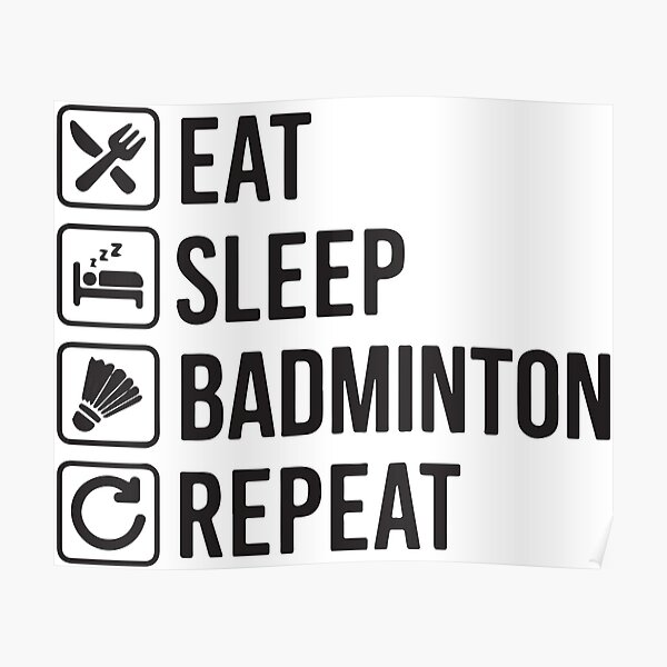 eat sleep badminton Poster