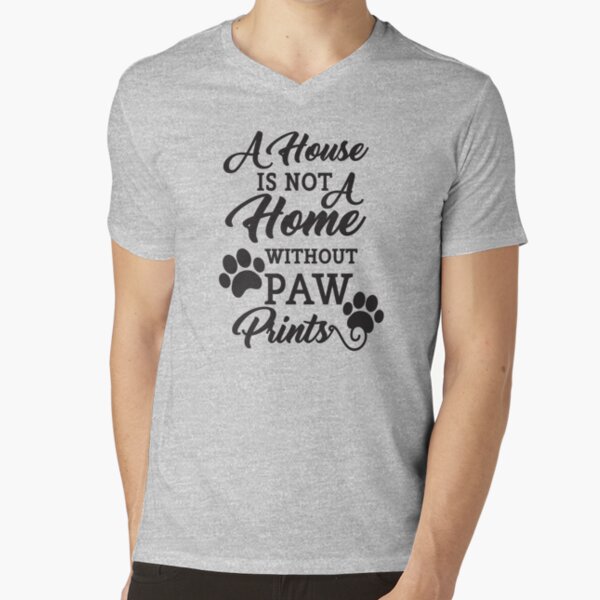 A House Is Not A Home With A Dog Printed T Shirt For Dog Lover In Mumbai.