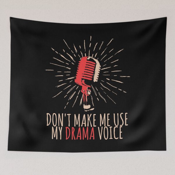 Item preview, Do not Make Me Use My Drama Voice designed and sold by Basti09.