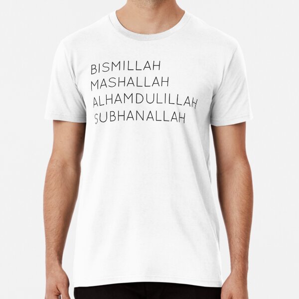 Bismillah Mashallah Subhanallah Islam Premium T-Shirt