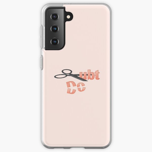 Make Sure You Cut Out Doubt Samsung Galaxy Soft Case