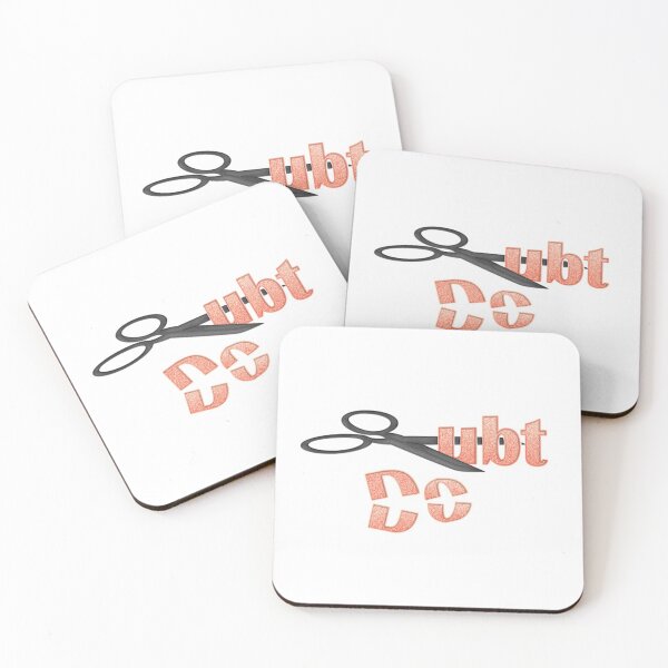 Make Sure You Cut Out Doubt Coasters (Set of 4)