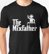 Das Mixfather Funny DJ Geschenk Unisex T-Shirt