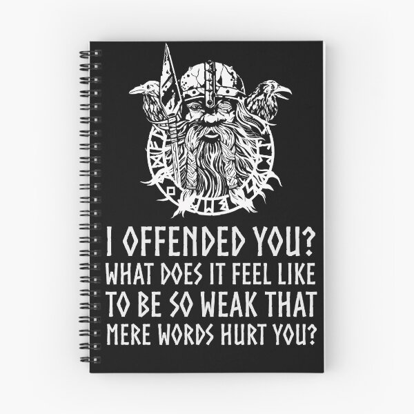 Item preview, I offended you? What does it feel like to be so weak that mere words hurt you? Pagan Norse Viking God Odin Anti SJW designed and sold by Styrman.
