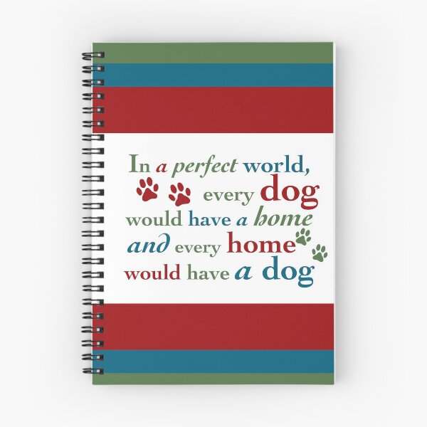 Item preview, In a perfect world every dog would have a home. designed and sold by infinitygrafix.