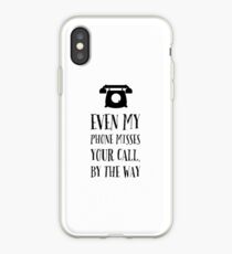 even my phone misses your call btw iPhone-Hülle & Cover