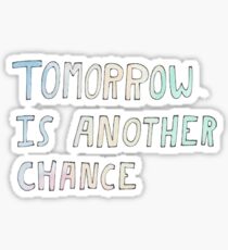 Morgen ist eine weitere Chance Sticker