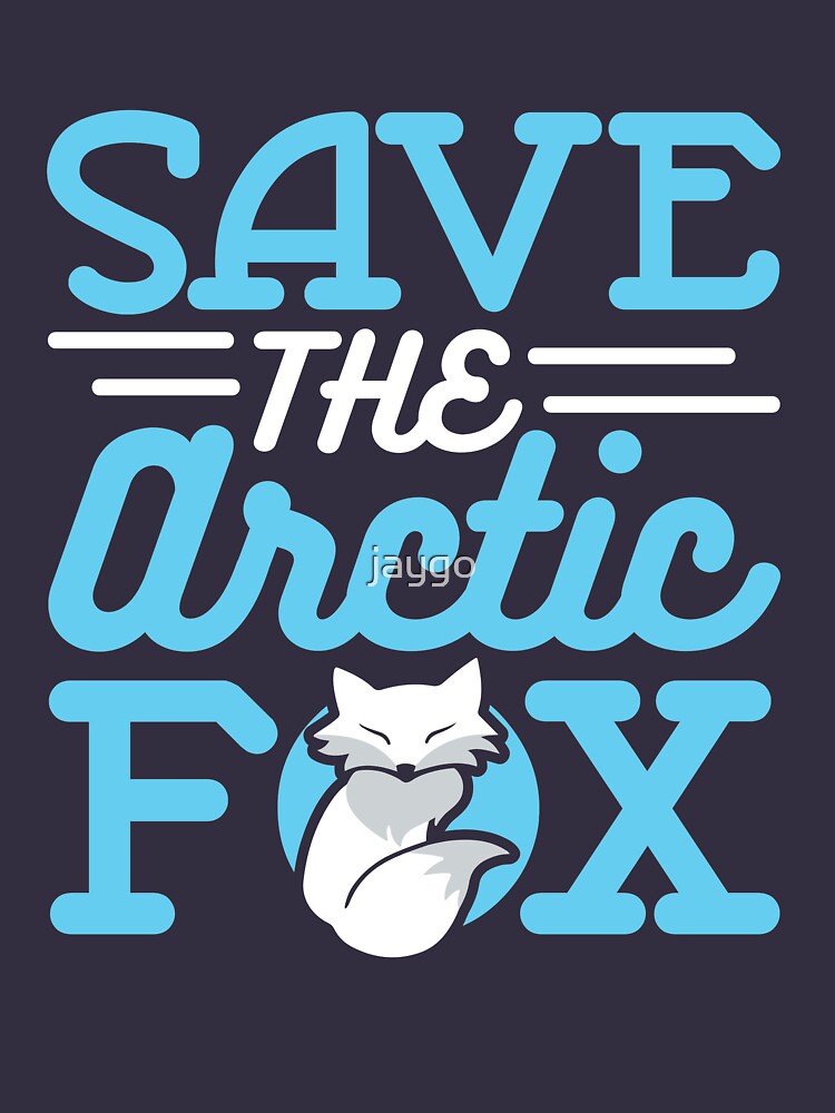 "Save The Arctic Fox" T-shirt by jaygo | Redbubble