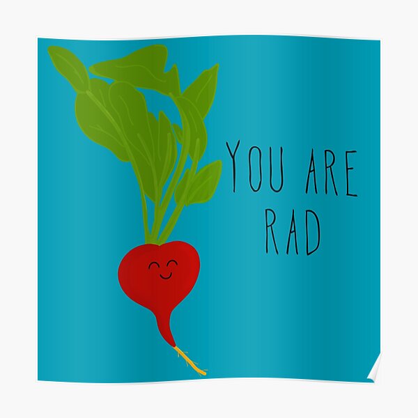 You are rad Poster
