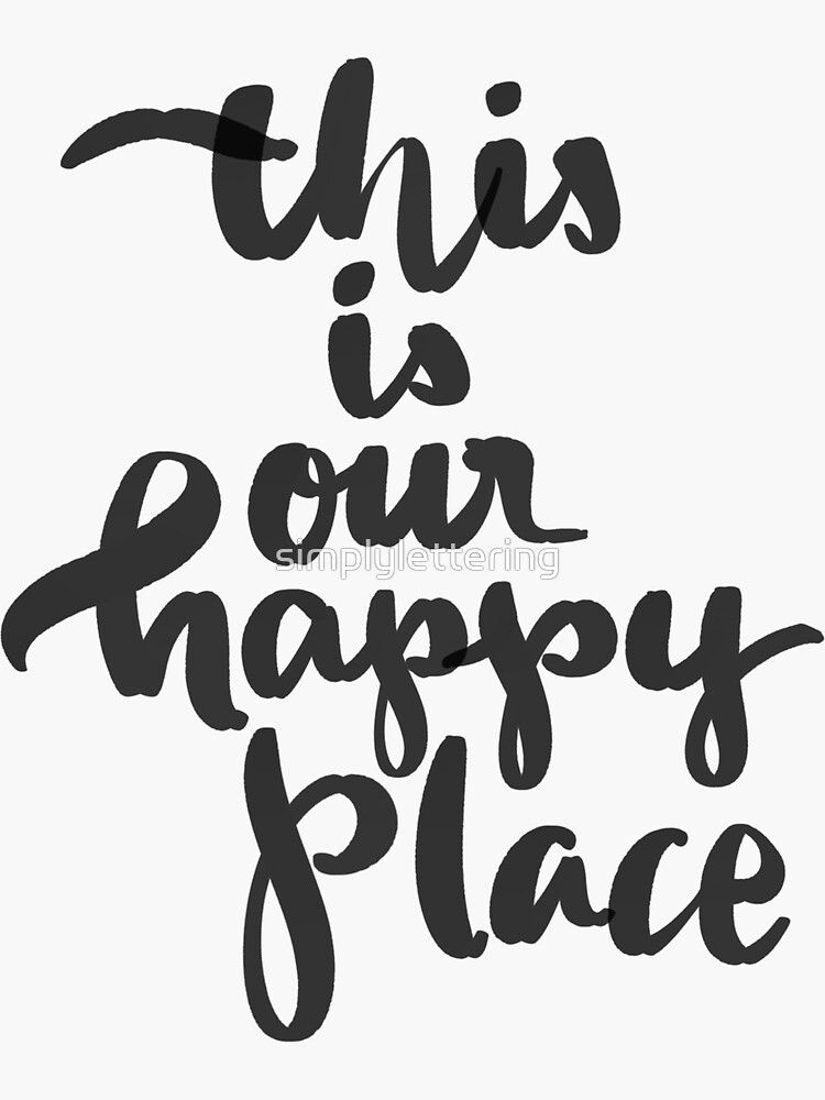 "This is Our Happy Place Brush Lettering Calligraphy Inspiration Quote