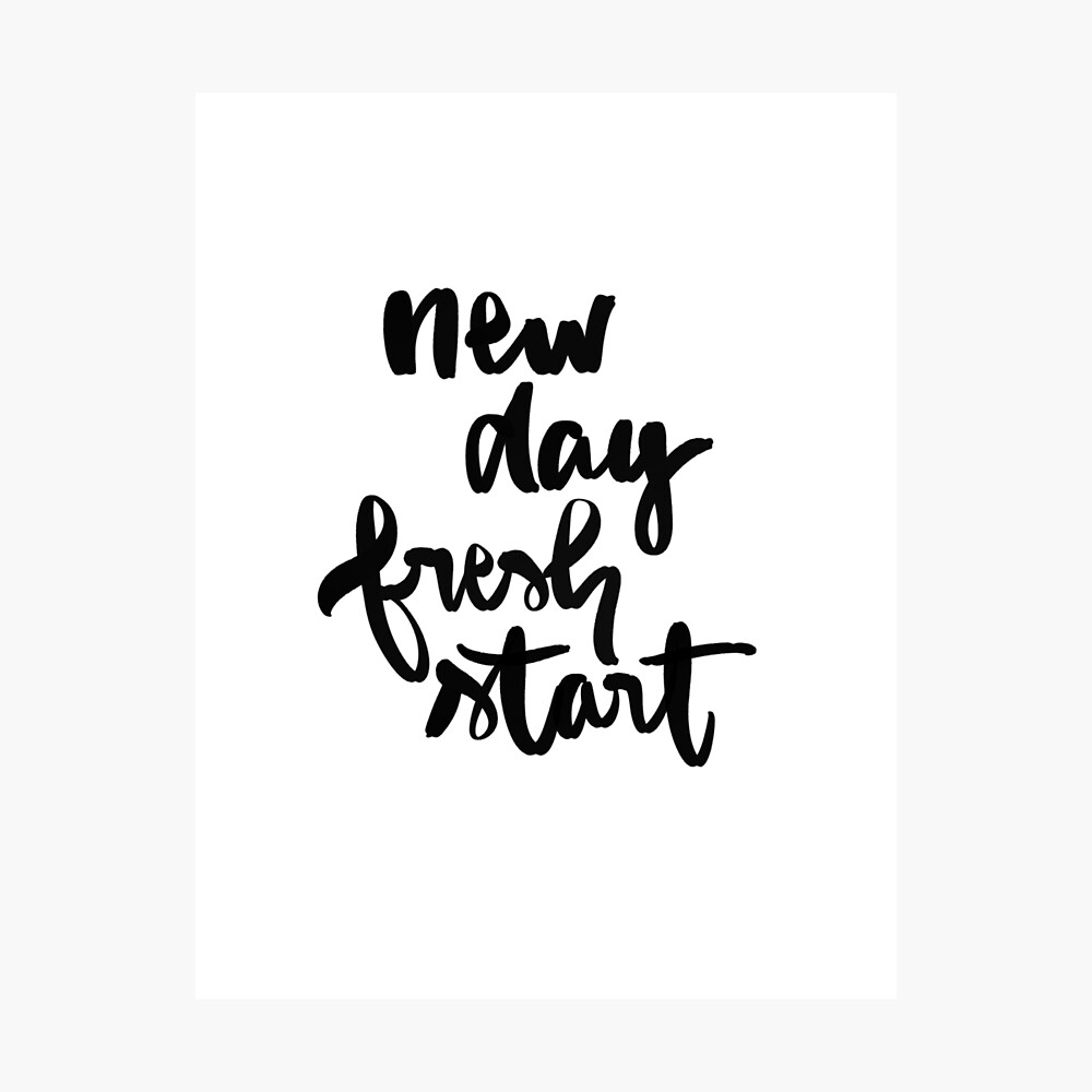 New Day Fresh Start Brush Lettering Calligraphy Inspiration Quote Poster By Simplylettering Redbubble