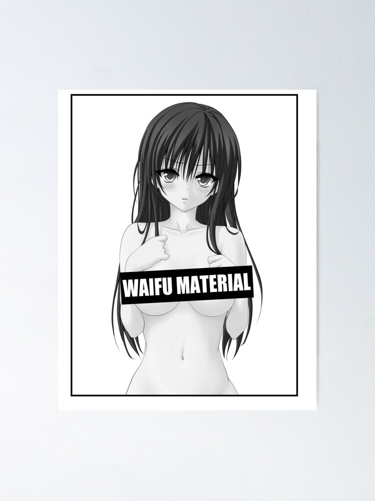 Anime Waifu Material Poster For Sale By Eugen900000 Redbubble 8367