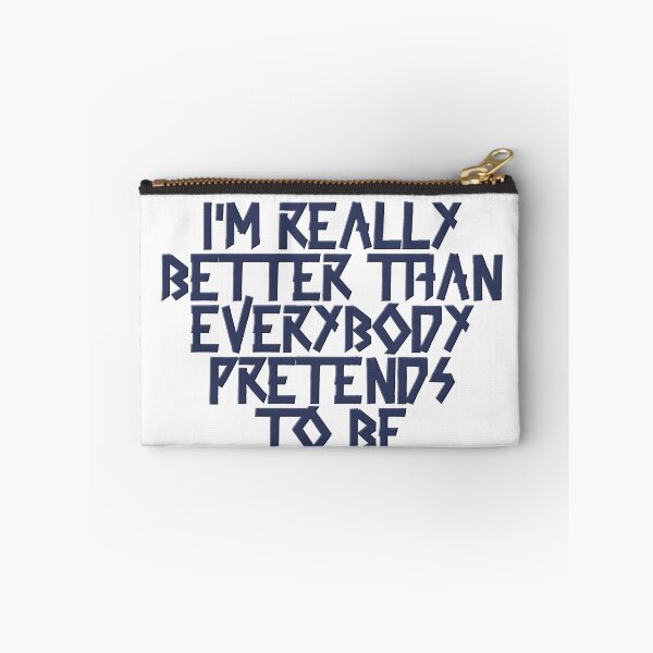 Item preview, Im really better than everybody pretends to be  designed and sold by Kristine Holland.