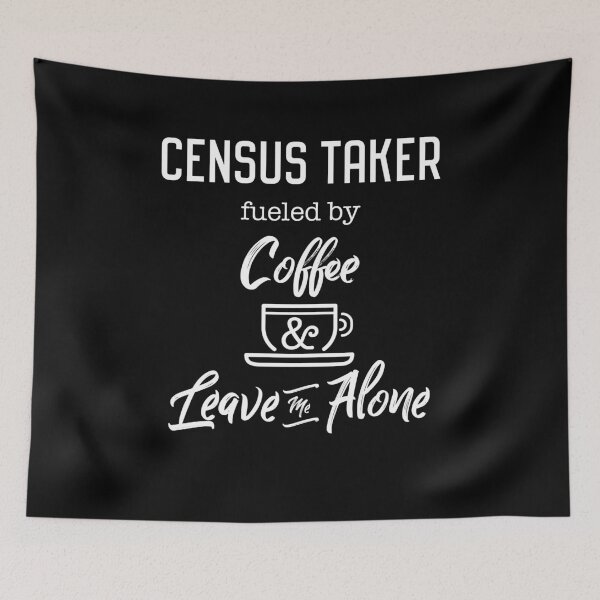 Item preview, Funny Census Taker Fueled By coffee and Leave Me Alone, Gift Idea, Sarcastic Gag Gift, Funny, Dad Gift, Mom BFF, Professional designed and sold by frankiewillie.