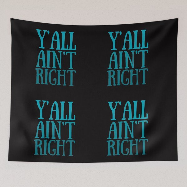 Item preview, Y'all ain't right designed and sold by Elaine Maisel.