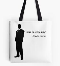 "Time to settle up." -Gavin Doran Tote Bag