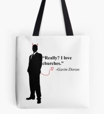 "Really? I love churches." -Gavin Doran Tote Bag
