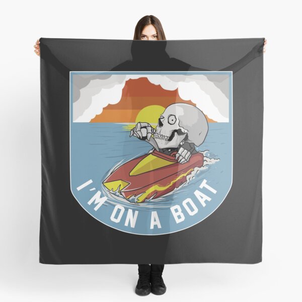 Im On A BOAT Skull Scarf