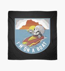 Im On A BOAT Skull Scarf