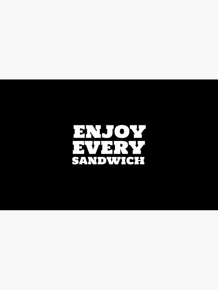 enjoy every sandwich shirt