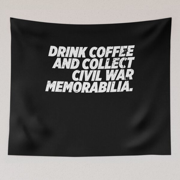 Item preview, American History Shirts Drink Coffee Collect Civil War Memorabilia designed and sold by shoppzee.