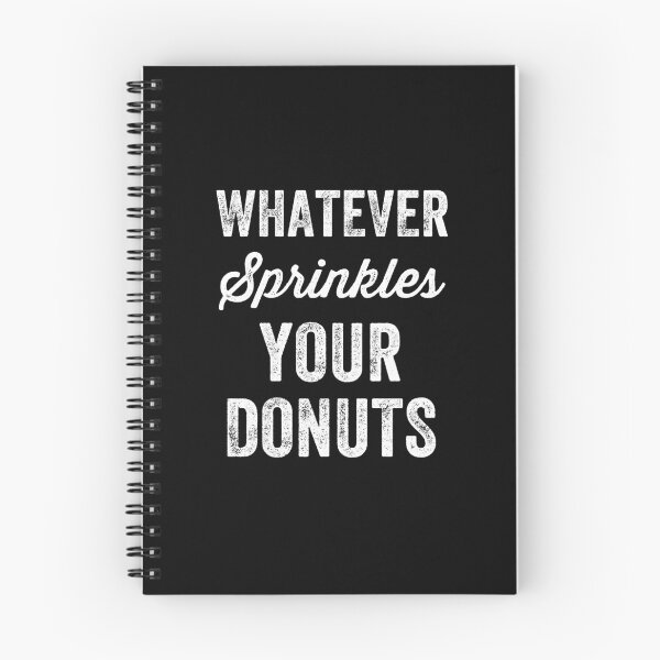Item preview, Whatever Sprinkles Your Donuts designed and sold by Captain Mood.