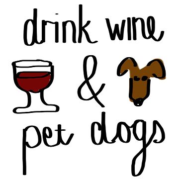 Vorschaubild zum Design Trinken Sie Wein und streicheln Sie Hunde von Snofpix