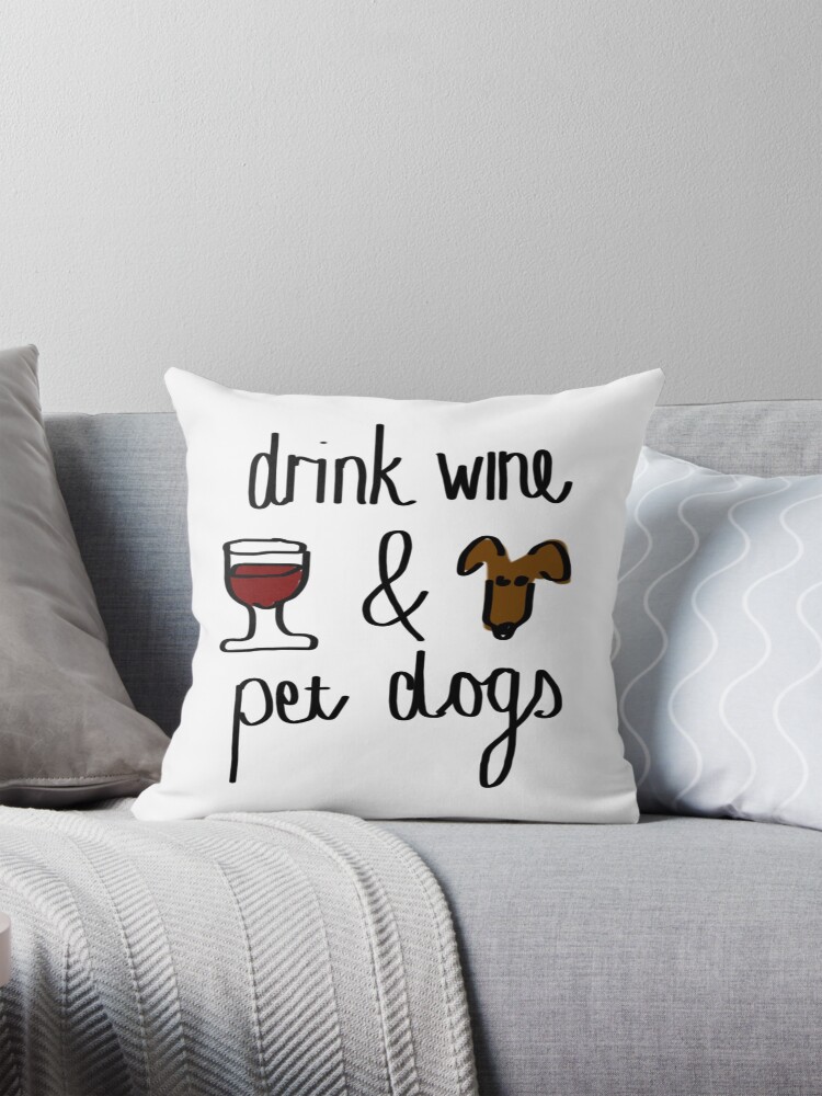 Thumbnail 1 von 4, Kissen, Trinken Sie Wein und streicheln Sie Hunde designt und verkauft von Snofpix.