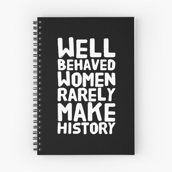 Item preview, Well Behaved women rarely make history - funny feminism saying designed and sold by Captain Mood.