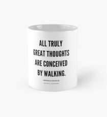 All truly great thoughts are conceived by walking | FRIEDRICH NIETZSCHE Quote Mug