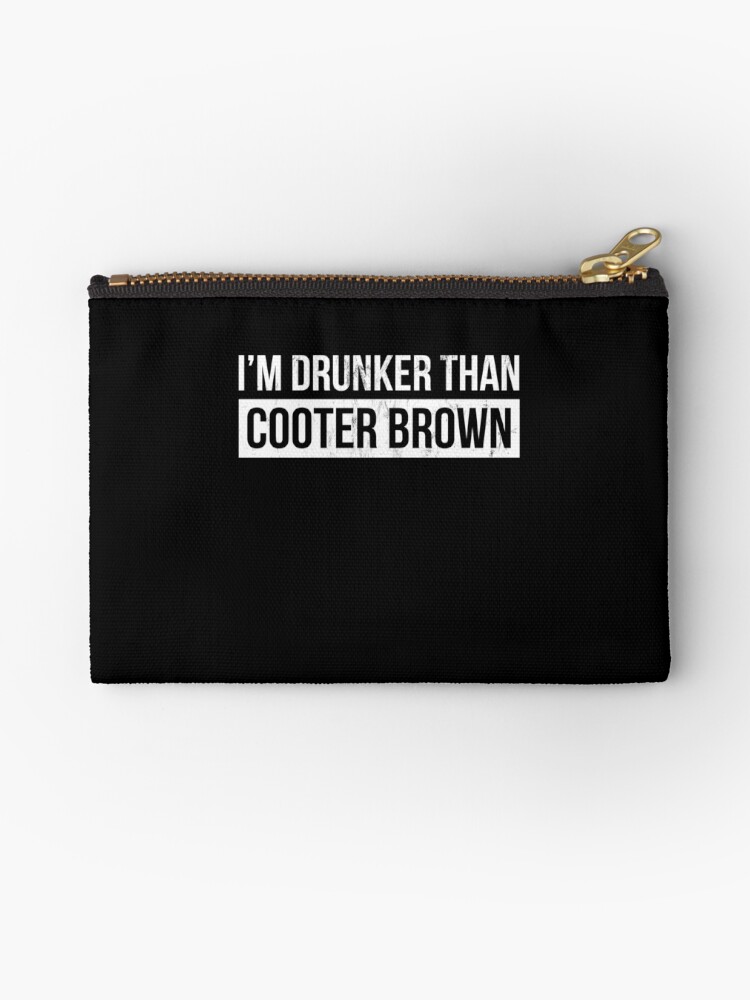 I'm Drunker Than Cooter Brown Southern T-Shirt I'm Drunker Than Cooter Brown Southern T-Shirt