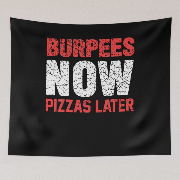 Item preview, Burpees Now Pizzas Later designed and sold by hadicazvysavaca.