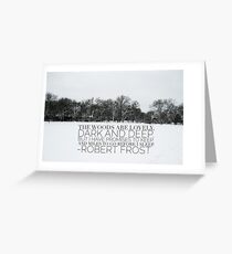The Woods are Lovely Dark and Deep Greeting Card