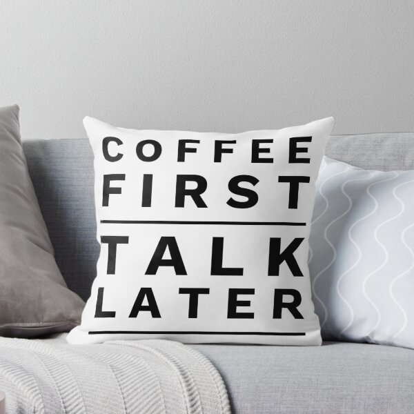 Item preview, Coffee First Talk Later  designed and sold by noveltytshirts.