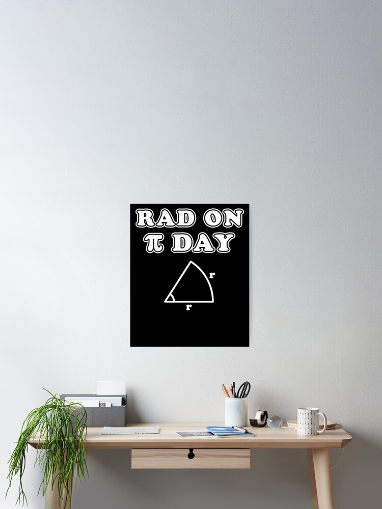 Rad On Pi Day Radians Joke Poster By Hadicazvysavaca Redbubble