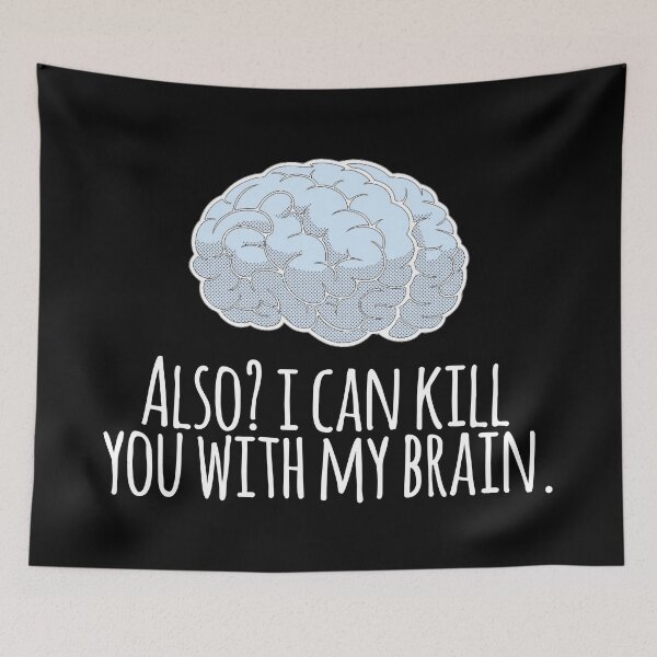 Item preview, Also? I can kill you with my brain. designed and sold by heroics.