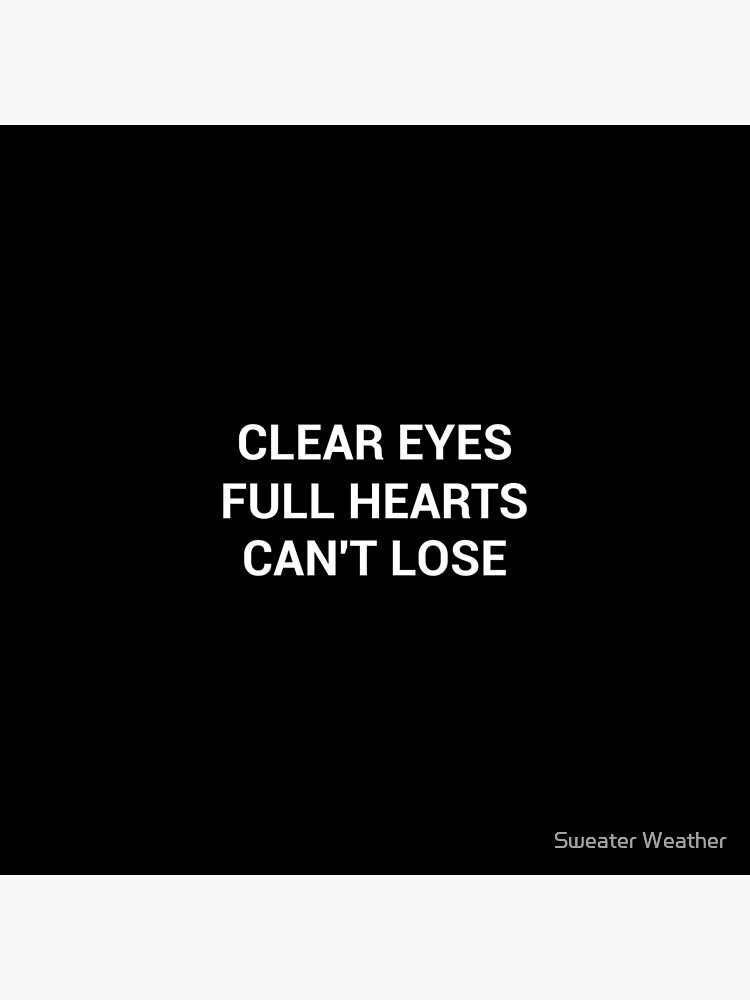 CLEAR EYES FULL HEARTS CAN'T LOSE Vinyl Wall Sticker Lettering Quote Words