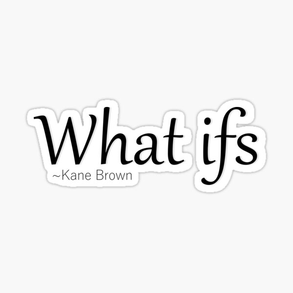 What Ifs Sticker For Sale By Cdanziger Redbubble 9088