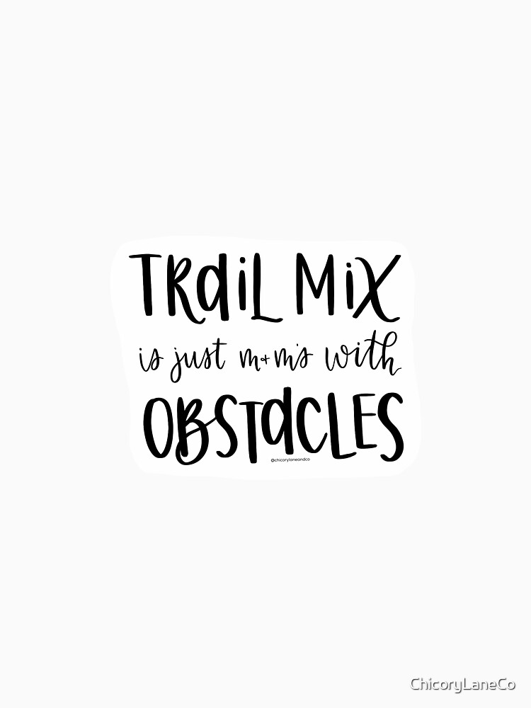 "Trail mix is just m&ms with obstacles // hiking jokes // outdoorsy